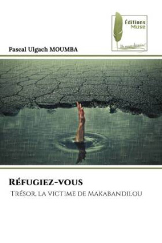 Knjiga Réfugiez-vous Pascal Ulgach Moumba