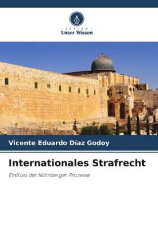 Knjiga Internationales Strafrecht VICENTE EDUARDO DÍAZ GODOY