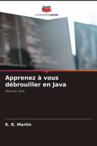 Book Apprenez ? vous débrouiller en Java K. R. Martin