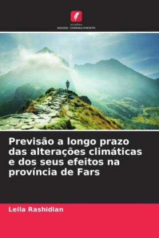 Książka Previs?o a longo prazo das alteraç?es climáticas e dos seus efeitos na província de Fars 