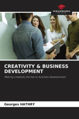 Knjiga CREATIVITY & BUSINESS DEVELOPMENT Georges HATHRY