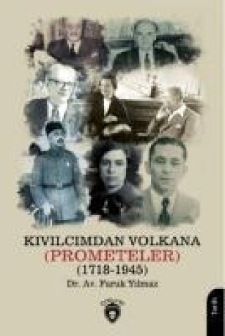Knjiga Kivilcimdan Volkana Prometeler 1718 - 1945 