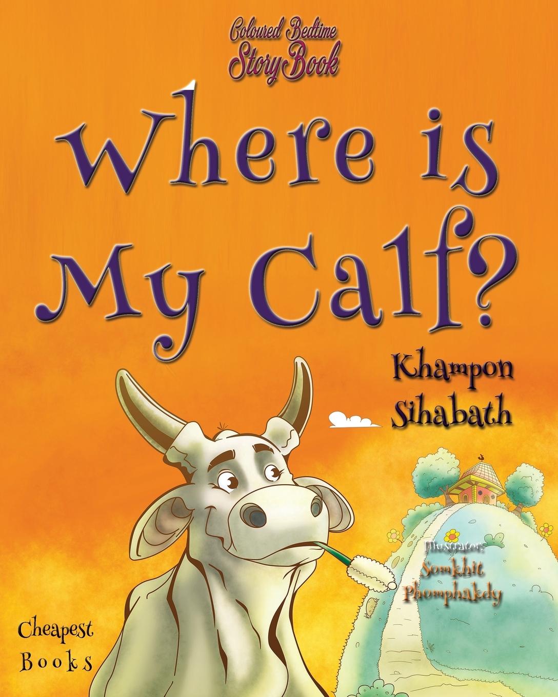 Knjiga Where is My Calf? Khampon Sihabath