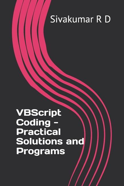 Knjiga VBScript Coding - Practical Solutions and Programs Sivakumar R D