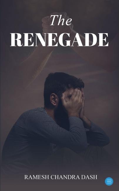 Knjiga The Renegade RAMESH CHANDRA DASH