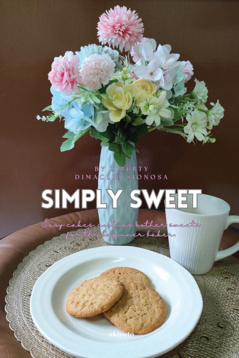 Knjiga Simply Sweet Liberty Dimaclid Sionosa