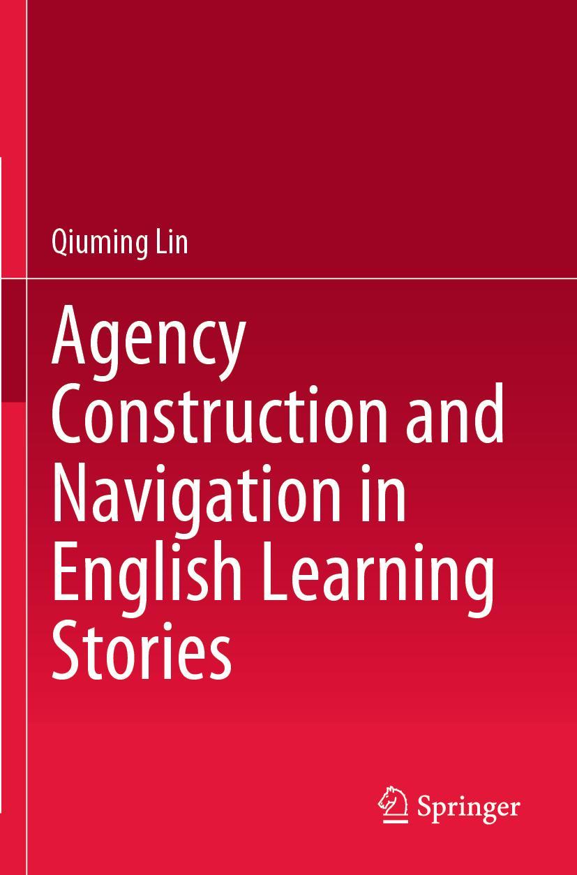 Knjiga Agency Construction and Navigation in English Learning Stories Qiuming Lin