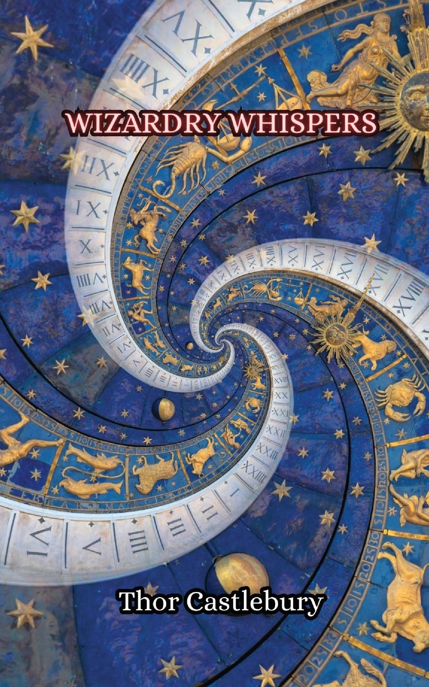 Knjiga Wizardry Whispers Thor Castlebury