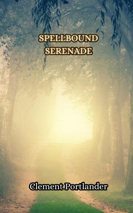Knjiga Spellbound Serenade Clement Portlander