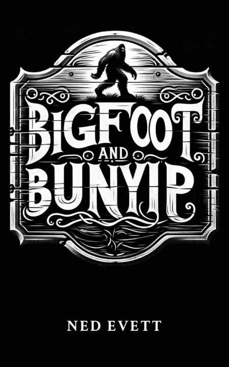 Knjiga Bigfoot and Bunyip Ned D Evett
