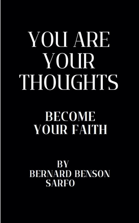 Libro You Are Your Thoughts Bernard Benson Sarfo