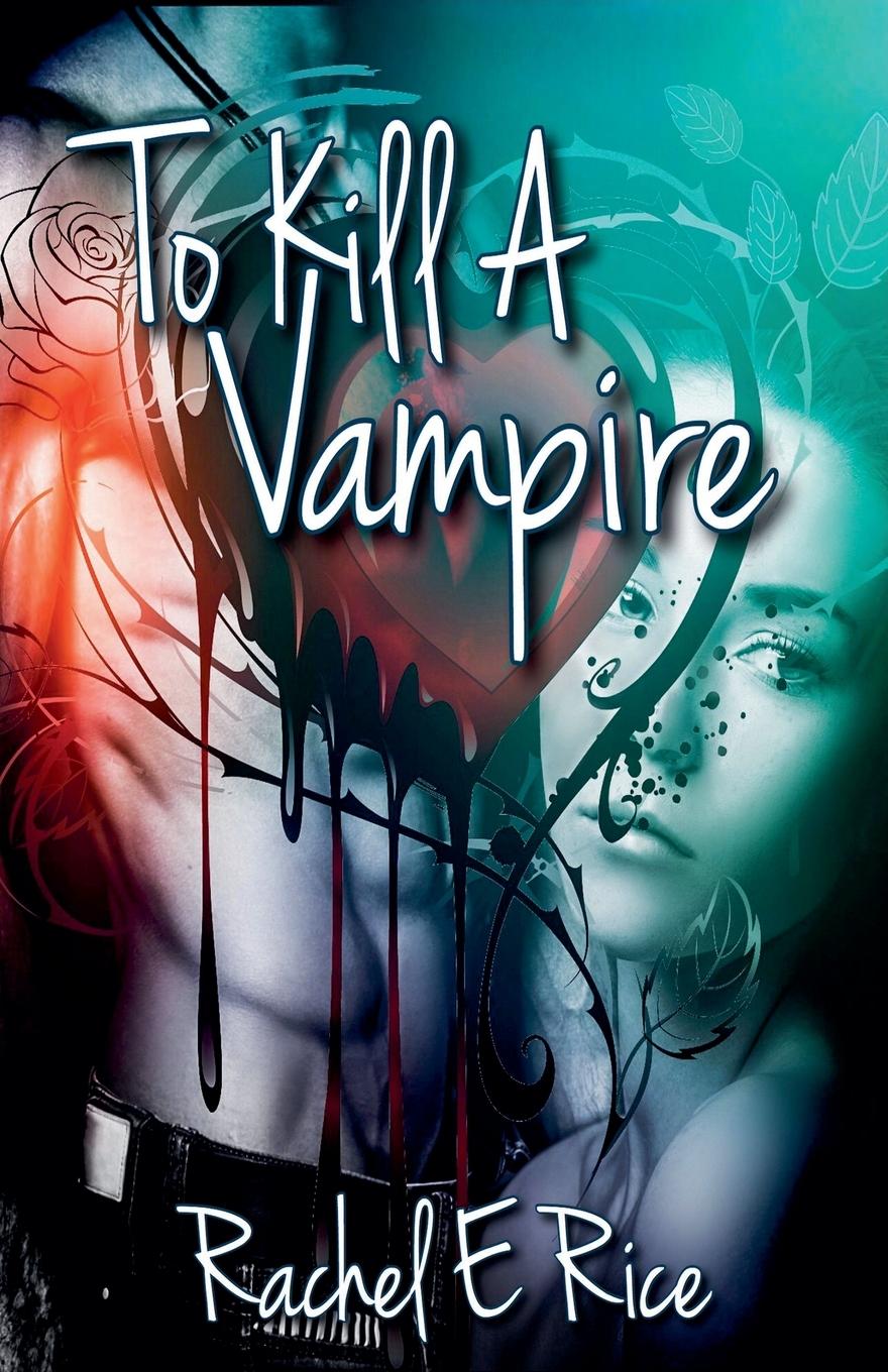 Buch To Kill a Vampire Rachel E Rice