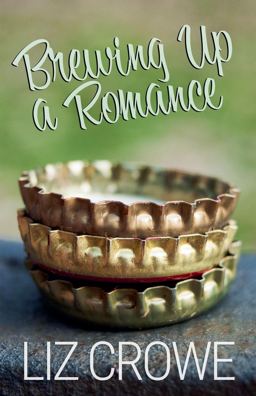 Knjiga Brewing Up a Romance Liz Crowe
