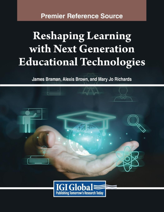 Kniha Reshaping Learning with Next Generation Educational Technologies Alexis Brown