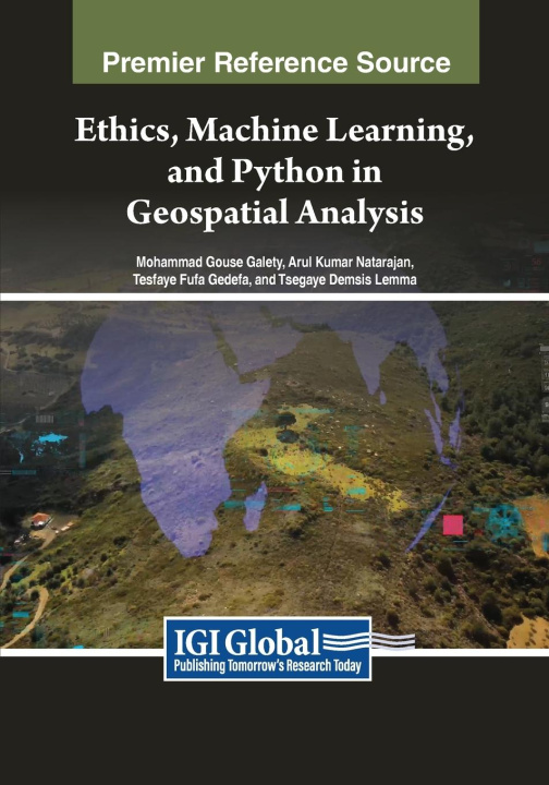 Knjiga Ethics, Machine Learning, and Python in Geospatial Analysis Tesfaye Fufa Gedefa
