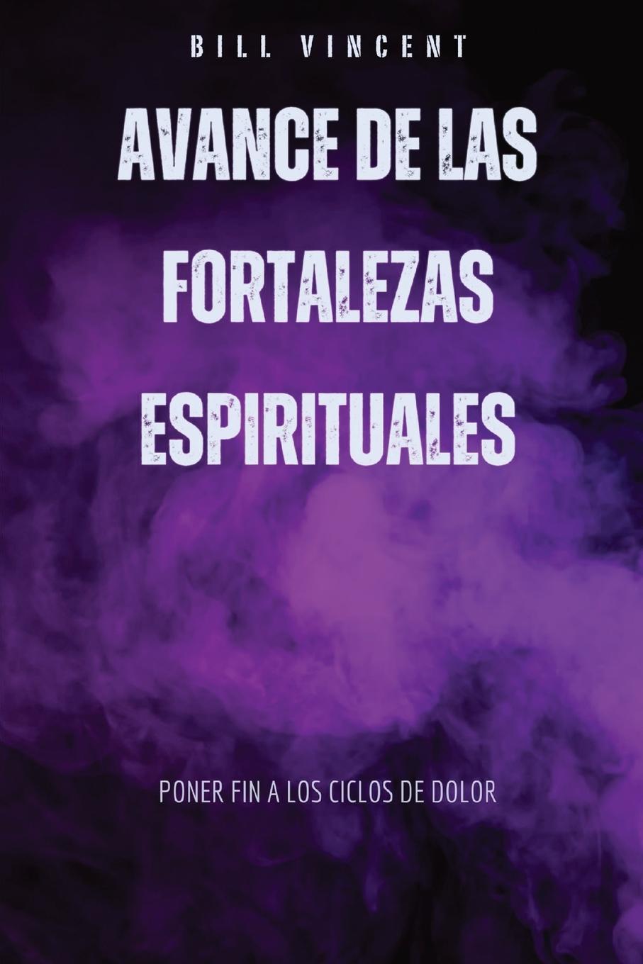 Buch Avance de las fortalezas espirituales Bill Vincent
