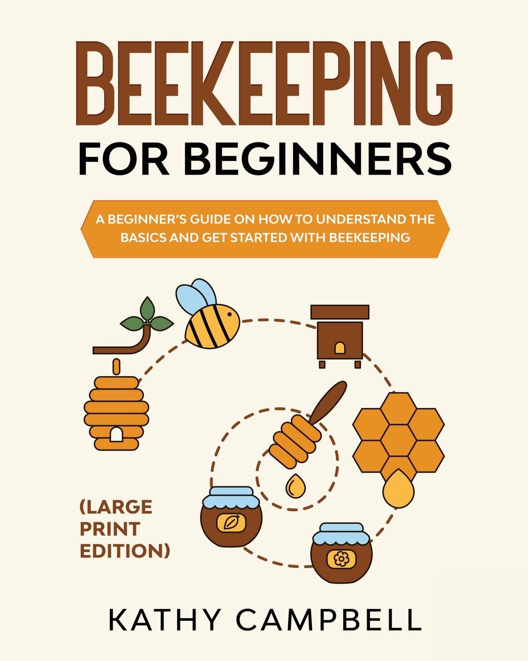 Kniha Beekeeping For Beginners (Large Print Edition) Kathy Campbell