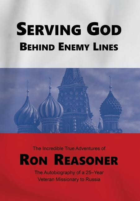 Knjiga Serving God Behind Enemy Lines Ron Reasoner