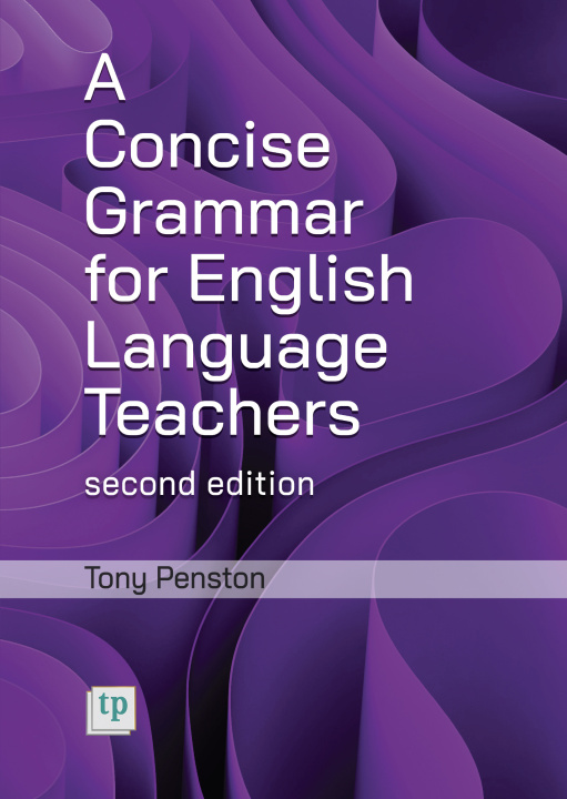 Könyv Concise Grammar for English Language Teachers, second edition Tony Penston