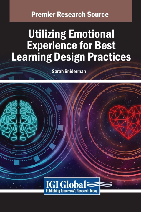 Knjiga Utilizing Emotional Experience for Best Learning Design Practices Sarah Sniderman