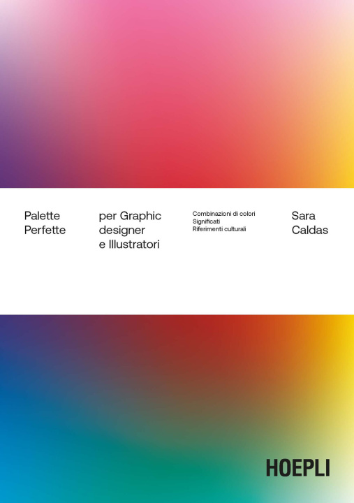 Kniha Palette perfette per graphic designer e illustratori. Combinazioni di colori, significati, riferimenti culturali Sara Caldas