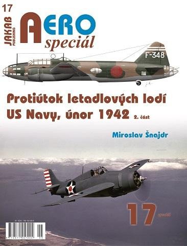 Book AEROspeciál 17 Protiútok letadlových lodí US Navy, únor 1942, 2. část Miroslav Šnajdr