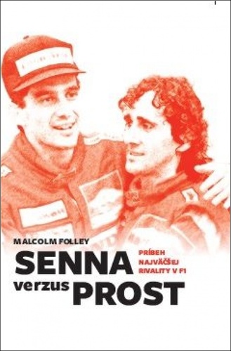 Kniha Senna verzus Prost: Príbeh najväčšej rivality v F1 Malcolm Folley
