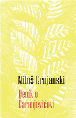 Kniha Deník o Čarnojevi?ovi Miloš Crnjanski