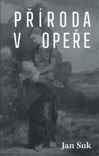 Boek Příroda v opeře Jan Suk