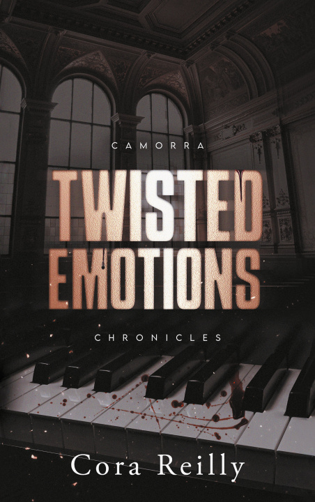 Könyv Twisted Emotions - Camorra Chronicles T2 Cora Reilly