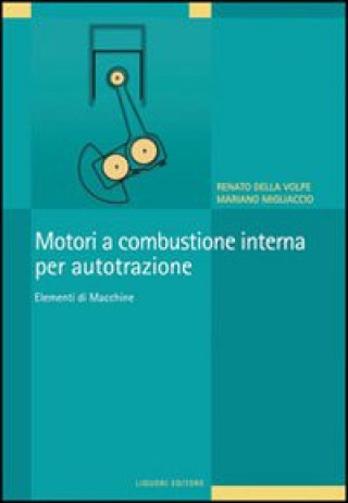 Книга Motori a combustione interna per autotrazione. Elementi di macchine Renato Della Volpe