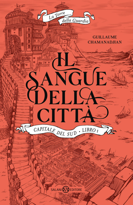 Kniha sangue della città. Capitale del sud. La torre della Guardia Guillaume Chamanadjian
