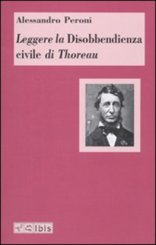 Könyv Leggere la Disobbedienza civile di Thoreau Alessandro Peroni