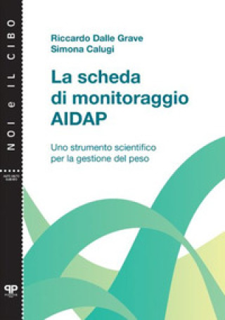 Könyv scheda di monitoraggio AIDAP. Uno strumento scientifico per la gestione del peso Riccardo Dalle Grave