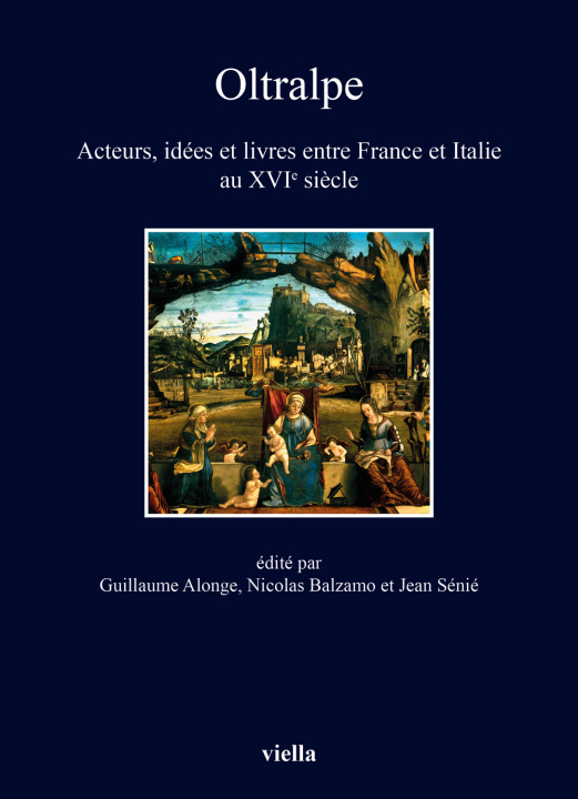 Kniha Oltralpe. Acteurs, idées et livres entre France et Italie au XVIe siècle 