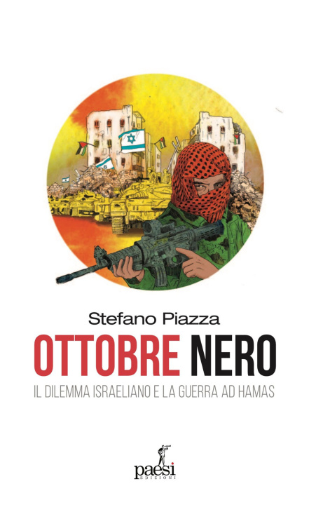 Carte Ottobre nero. Il dilemma israeliano e la guerra ad Hamas Stefano Piazza