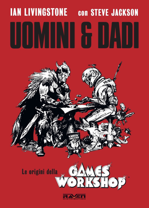 Book Uomini e dadi. Le origini della Games Workshop Ian Livingstone