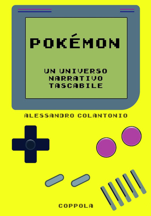 Книга Pokémon. Un universo narrativo tascabile Alessandro Colantonio