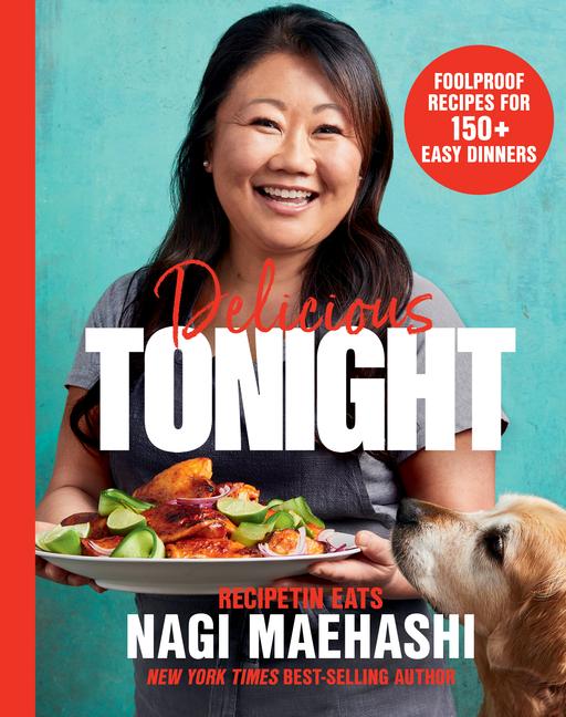 Könyv Delicious Tonight – Foolproof Recipes for 150+ Easy Dinners Nagi Maehashi