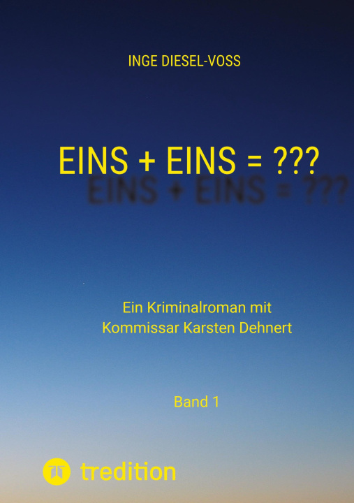 Knjiga Eins + Eins = ???   Krimi oder Psychothriller = entscheidet selbst Inge Diesel-Voß