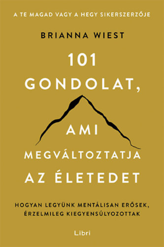 Buch 101 gondolat, ami megváltoztatja az életedet Brianna Wiest