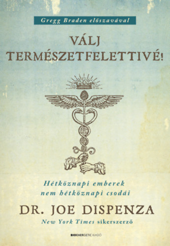 Book Válj természetfelettivé! - puha kötés Dr. Joe Dispenza