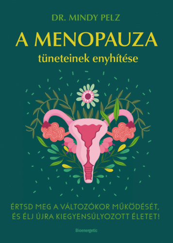 Książka A menopauza tüneteinek enyhítése Dr. Mindy Pelz