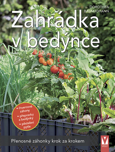 Book Zahrádka v bedýnce - Přenosné záhonky krok za krokem Dorothea Baumjohannová