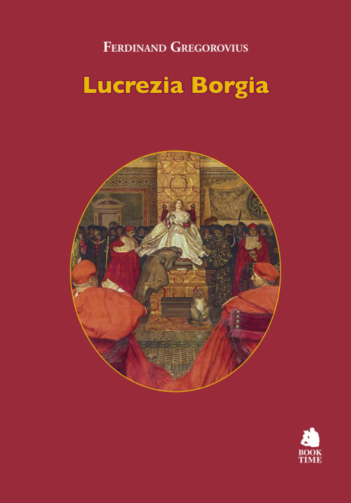Книга Lucrezia Borgia Ferdinand Gregorovius