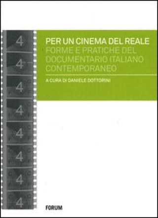 Könyv Per un cinema del reale. Forme e pratiche del documentario italiano contemporaneo 