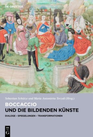 Książka Boccaccio und die bildenden Kunste – Dialoge, Spiegelungen, Transformationen Sebastian Schütze