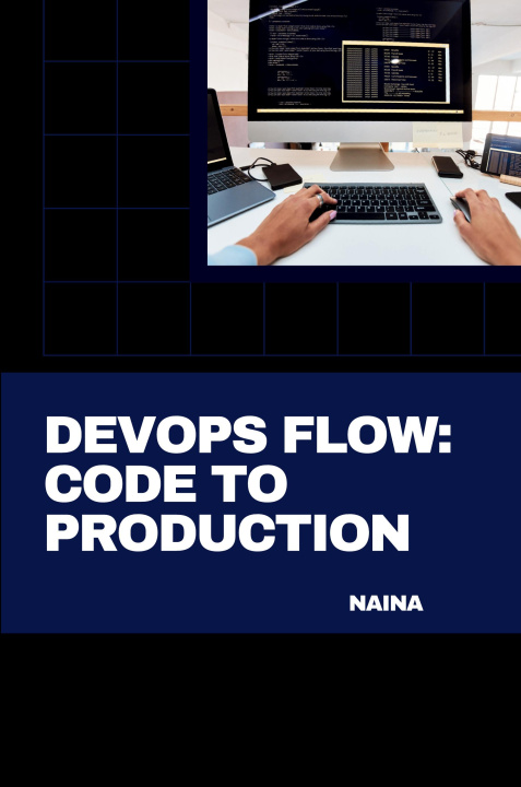 Kniha DevOps Flow: Code to Production Naina