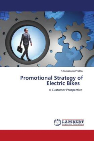 Knjiga Promotional Strategy of Electric Bikes K Gunaseela Prabhu