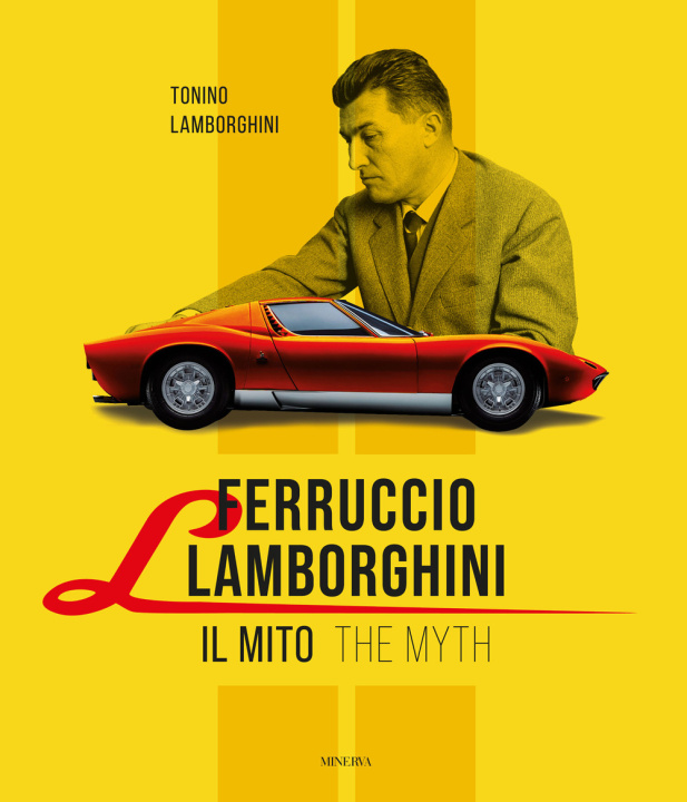 Kniha Ferruccio Lamborghini. Il mito-The myth Tonino Lamborghini